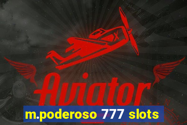 m.poderoso 777 slots